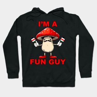 I'm A Fun Guy (Fungi) Hoodie